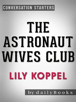 cover image of The Astronaut Wives Club--A True Story by Lily Koppel | Conversation Starters